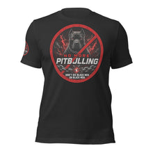 Load image into Gallery viewer, No Pitbulling 2 Unisex T-Shirt (Dark)