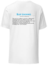Load image into Gallery viewer, No Blue Leashing (White) Unisex T-Shirt
