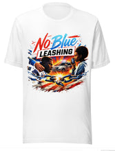 Load image into Gallery viewer, No Blue Leashing (White) Unisex T-Shirt
