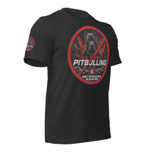 Load image into Gallery viewer, No Pitbulling 2 Unisex T-Shirt (Dark)
